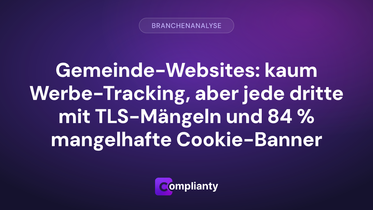 Gemeinde-Websites: kaum Werbe-Tracking, aber jede dritte mit TLS-Mängeln und 84 % mangelhafte Cookie-Banner