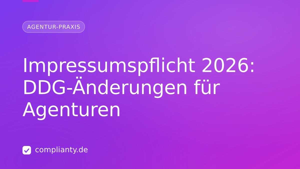 Impressumspflicht 2026: DDG-Änderungen für Agenturen